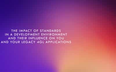 The Impact of Standards in a Development Environment and Their Influence on You and Your Legacy 4GL Applications